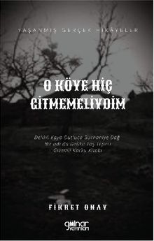 O Köye Hiç Gitmemeliydim