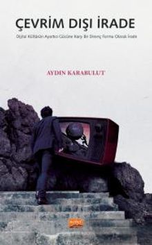 Çevrim Dışı İrade & Dijital Kültürün Ayartıcı Gücüne Karşı Bir Direnç Formu Olarak İrade