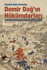 Demir Dağ'ın Hükümdarları &amp; Modern Dünya'nın Şafağında Türkler ve Moğollar