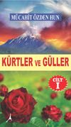 K&uuml;rtler ve G&uuml;ller (Cilt 1)