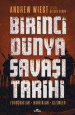 Birinci Dünya Savaşı Tarihi & Fotoğraflar, Haritalar, Çizimler