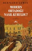 Modern Ortadoğu Nasıl Kuruldu?
