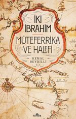 İki İbrahim Müteferrika ve Halefi (Karton Kapak)