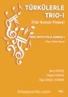 Türkülerle Trio 1 (Flüt-Keman-Piyano)