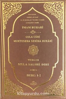 Sahihi Buhari Muhtasarı - Tecrid-i Sahih Kürtçe Tercümesi  Gula Cûrî Muxtesera Sehiha Buxari