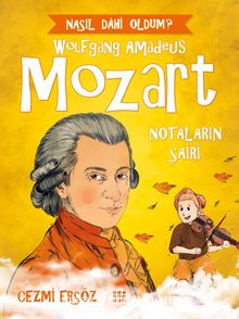 Mozart - Notaların Şairi / Nasıl Dahi Oldum?