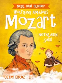 Mozart - Notaların Şairi / Nasıl Dahi Oldum?