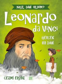 Leonardo Da Vinci - Gerçek Bir Dahi / Nasıl Dahi Oldum?