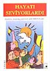 Hayatı Seviyorlardı / Fransız Direnişçilerinin Son Mektupları