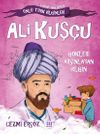 Ali Kuşçu - Gökleri Arşınlayan Bilgin / Tarihe Yön Veren Ünlü Türk Bilginleri