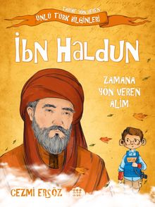 İbn Haldun - Zamana Yön Veren Alim / Tarihe Yön Veren Ünlü Türk Bilginleri