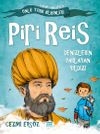 Piri Reis - Denizlerin Parlayan Yıldızı / Tarihe Yön Veren Ünlü Türk Bilginleri