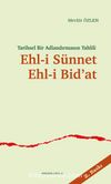 Ehl-i Sünnet-Ehl-i Bid'at & Tarihsel Bir Adlandırmanın Tahlili