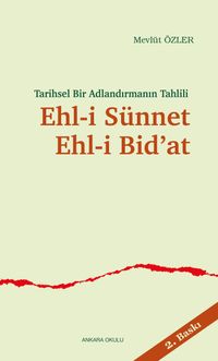 Ehl-i Sünnet-Ehl-i Bid'at & Tarihsel Bir Adlandırmanın Tahlili