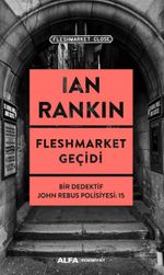 Fleshmarket Geçidi / Bir Dedektif John Rebus Polisiyesi 15