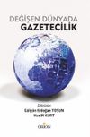 Değişen D&uuml;nyada Gazetecilik