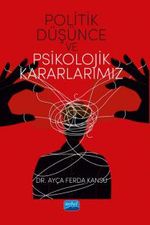 Politik Düşünce ve Psikolojik Kararlarımız