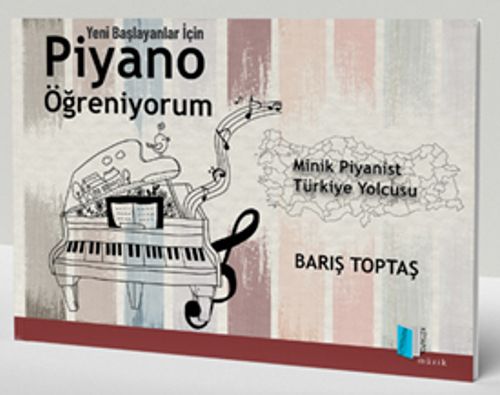 Yeni Başlayanlar İçin Piyano Öğreniyorum & Minik Piyanist Türkiye Yolcusu