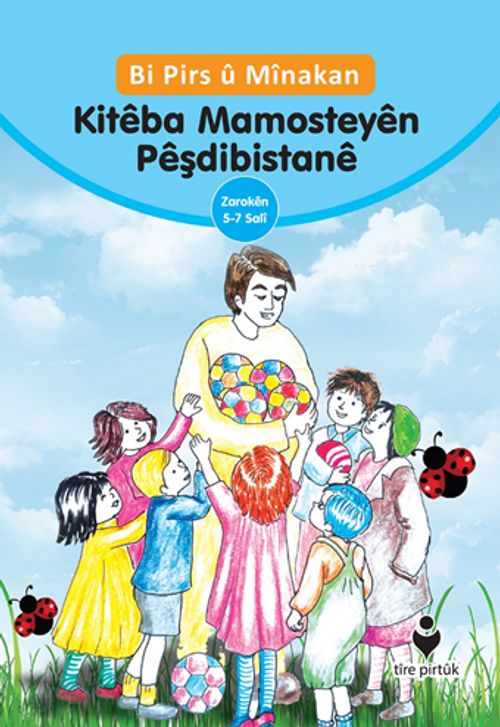 Bi Pirs u Minakan Kiteba Mamosteyen Peşdibistane (Kürtçe – Etkinliklerle Anaokulu Eğitimci Kitabı)