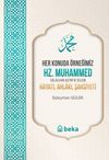 Her Konuda &Ouml;rneğimiz Hz. Muhammed (S.A.S.) Hayatı, Ahlakı, Şahsiyeti