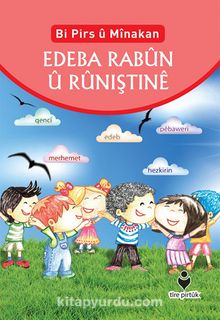 Bi Pirs u Minakan Edeba Rabun u Runiştine (Kürtçe – Etkinliklerle Adab-ı Muaşeret) - Hüseyin Özhazar