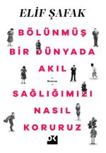 Bölünmüş Bir Dünyada Akıl Sağlığımızı Nasıl Koruruz