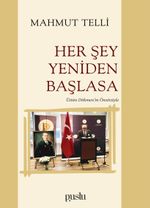Her Şey Yeniden Başlasa 