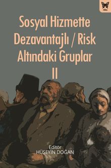 Sosyal Hizmette Dezavantajlı / Risk Altındaki Gruplar II