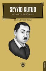 Seyyid Kutub Hayatı ve Düşüncesi