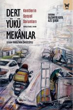 Dert Yükü Mekanlar & Kentlerin Sosyal Sorunları