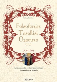 Felsefenin Tesellisi Üzerine (I-V) (Bez Ciltli)