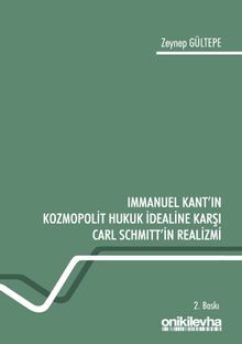 Immanuel Kant'ın Kozmopolit Hukuk İdealine Karşı Carl Schmitt'in Realizmi