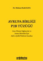 Avrupa Birliği P2B Tüzüğü: Aracı Hizmet Sağlayıcılar ve Arama Motorları İçin Adil ve Şeffaf Platform Kuralları