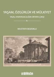 Yaşam, Özgürlük ve Mülkiyet - Yazılı Anayasacılığın Ortaya Çıkışı