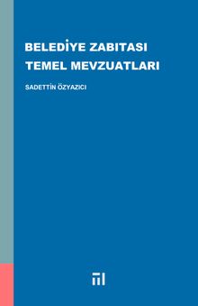 Belediye Zabıtası Temel Mevzuatları