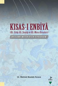 Kısas-ı Enbiya (Hz. Eyüp, Hz. Şuayip ve Hz. Musa Kıssaları) İnceleme-Metin-Dizin-Tıpkıbasım