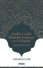 Hadis Usûlü İlminin Doğuşu ve Gelişimi  (Hicrî İlk Üç Asır)