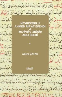Nevrekoblu Ahmed Rif‘at Efendi ve Mu‘inü’l-Mürid Adlı Eseri