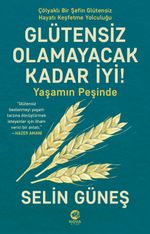 Glütensiz Olamayacak Kadar İyi! & Yaşamın Peşinde 