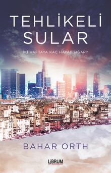 Tehlikeli Sular & İki Haftaya Kaç Hayat Sığar 