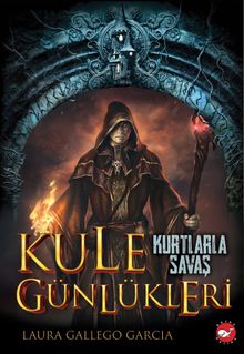 Kule Günlükleri 1 / Kurtlarla Savaş