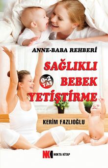 0-2 Yaş Sağlıklı Bebek Yetiştirme