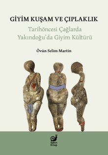 Giyim Kuşam ve Çıplaklık & Tarihöncesi Yakındoğu'da Giyim Kültürü