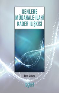 Genlere Müdahale - İlahi Kader İlişkisi