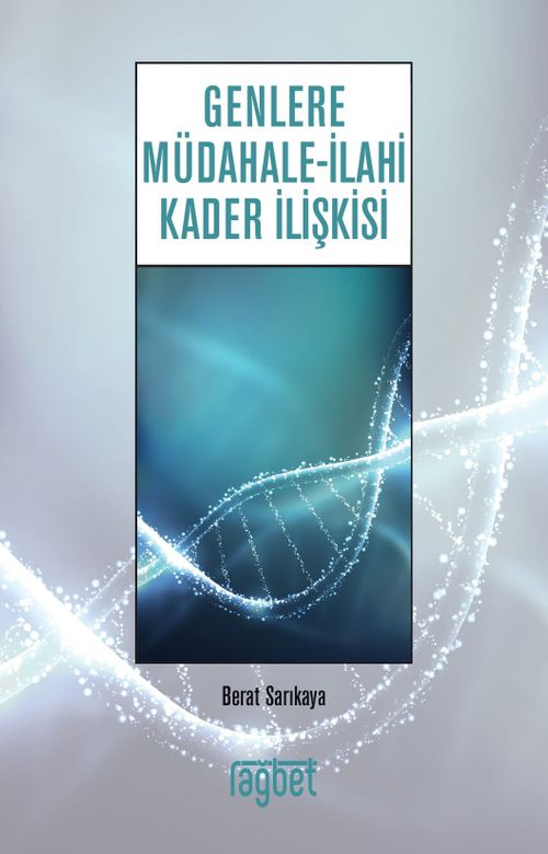 Genlere Müdahale - İlahi Kader İlişkisi