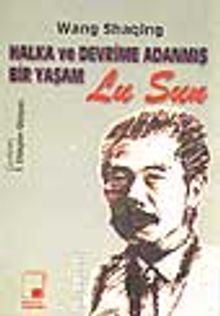 Halka ve Devrime Adanmış Bir Yaşam