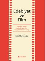 Edebiyat ve Film & Edebiyat Bilimi Yaklaşımıyla Film Çözümlemesine Giriş