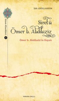 Siretü Ömer b. Abdilazîz & Ömer b. Abdilazîz'in Hayatı
