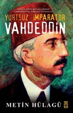 Yurtsuz İmparator Vahdeddin & İngiliz Gizli Belgelerinde Vahdeddin ve Osmanlı Hanedanı