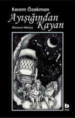 Ayışığından Kayan & Manzum Hikaye